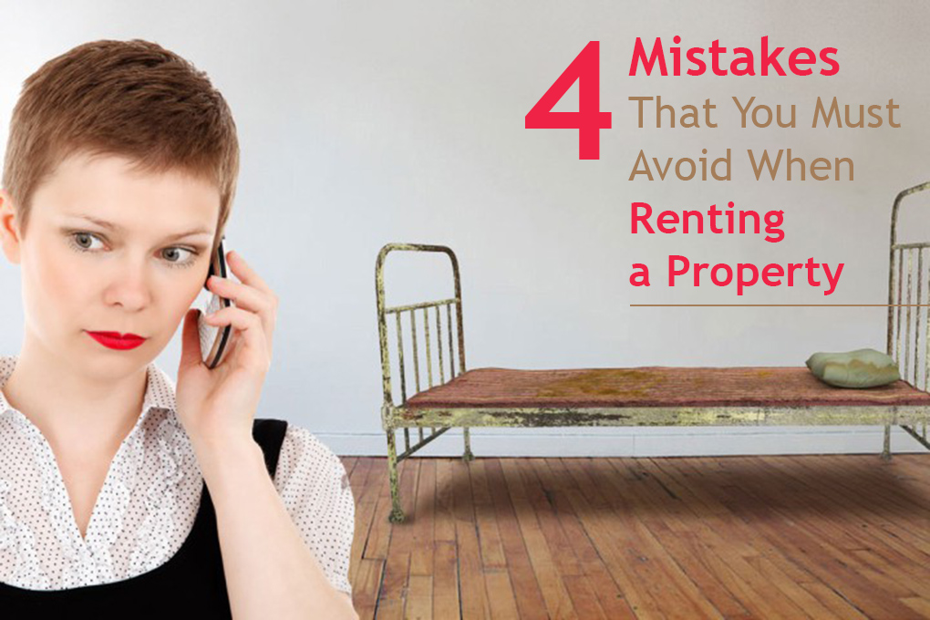 4 Mistakes That You Must Avoid When Renting a Property